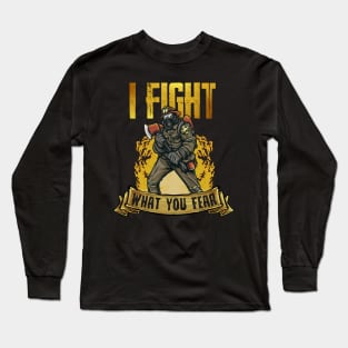 Fire Department Firefighter | Fight What You Fear | Safety Long Sleeve T-Shirt